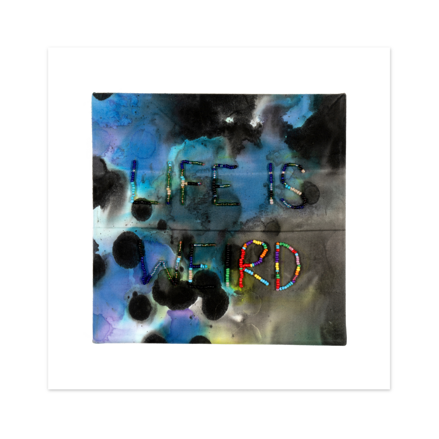 Life Is Weird (So Be Yourself) Print on Fine Art Paper, Unframed