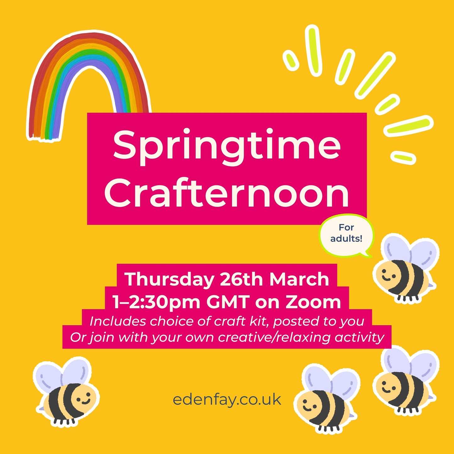 Promotional flyer for a Springtime Crafternoon event with bees, rainbow, and text on a yellow background.