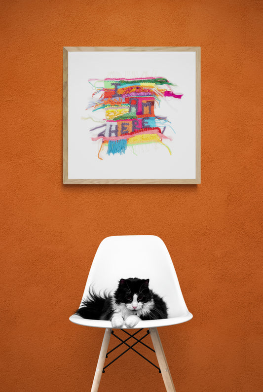 I Am Here (Hear Me Roar) on Fine Art Paper, Unframed